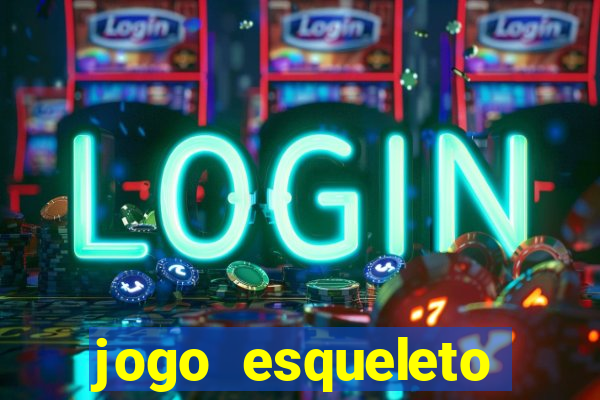 jogo esqueleto explosivo 2